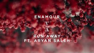 Enamour Aryan Saleh  Run Away [upl. by Burwell]