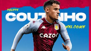 Philippe Coutinho ► Welcome To Aston Villa FC ● 2022 [upl. by Eirrod]