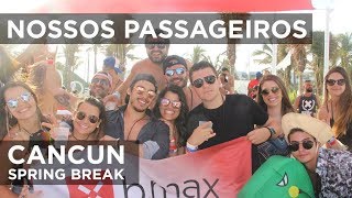 NOSSOS PASSAGEIROS  Cancun Spring Break 2018  BMAX Turismo [upl. by Uriah273]