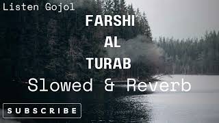 FarshiAlTurabفرشيالتراب।Slowed amp Reverb। Munshid Mishary Al Arada। ListenGojol [upl. by Ayotnom]