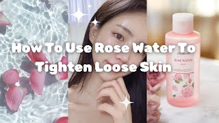 How To Use Rose Water For Tighten Loose skin 🌹✨ [upl. by Ennirac]