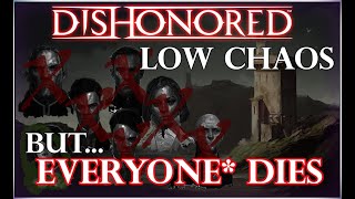 Dishonored but Everyone dies on Low Chaos [upl. by Polard639]