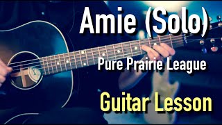 Amie Solo  Pure Prairie League  Guitar Lesson [upl. by Ahseket]