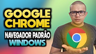 COMO DEIXAR O GOOGLE COMO CHROME NAVEGADOR PADRÃO NO WINDOWS [upl. by Enoid468]