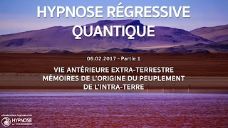 Hypnose Régressive Quantique 07a  Origines du peuplement de lIntraTerre [upl. by Ahseyd26]