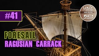 Model ship building 41  FORESAIL  RAGUSIAN CARRACK XVIc  KIT MarisStella [upl. by Dlopoel]