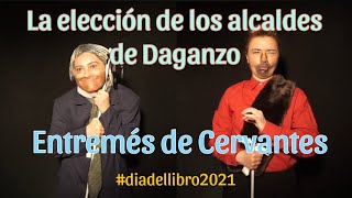 quotLa elección de los alcaldes de Daganzoquot Entremés de Cervantes ADAPTACIÓN TEATRAL [upl. by Thin]