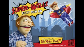 SuperWilli setzt sich ein  Figurentheater Die Roten Finger [upl. by Aenal]