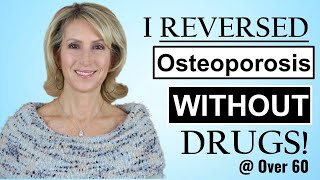 I Reversed Osteoporosis Naturally Without Drugs [upl. by Brew51]