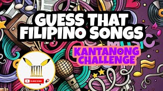 GUESS THAT FILIPINO SONGS KANTANONG CHALLENGE [upl. by Cliff]