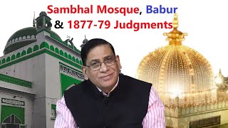 Sambhal Mosque Babur amp 187779 Judgments  Faizan Mustafa [upl. by Fabrice]