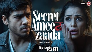 आहान की बेइज्जती  secret Ameerzaada EP 1 part 1 Popular new audio सीरीज हिन्दी में  NAVAL [upl. by Cyprian]