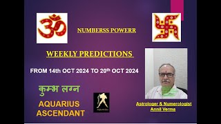 WEEKLY PREDICTION 14th OCT 2024 to 20 OCT 2024AQUARIUS ASCENDANT कुम्भ लग्न Astrologer Annil Verma [upl. by Gabrila209]