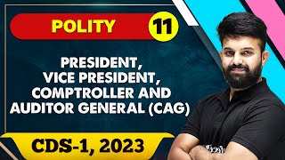 Polity 11  President Vice President Comptroller and Auditor General CAG  CDS 1 2023 [upl. by Llerrat]