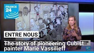 Trailblazing women artists Cubist painter Marie Vassilieff • FRANCE 24 English [upl. by Alathia351]