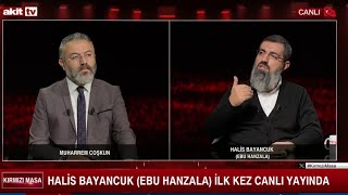 CANLI TV’DE İLK Ebu Hanzala Künyeli Halis Bayancuk Kırmızı Masada [upl. by Aikyn]