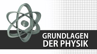 Grundlagen der Physik einfach erklärt  Basiswissen Physik [upl. by Evie138]