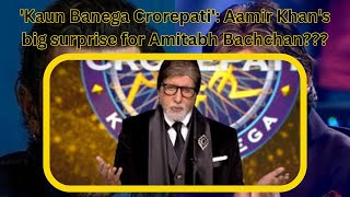 Kaun Banega Crorepati Aamir Khans big surprise for Amitabh Bachchan [upl. by Toomin484]