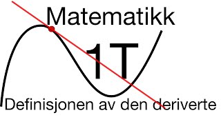 Intro til derivering  Definisjonen av den deriverte [upl. by Marchelle]