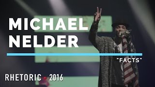 RHETORIC 2016  Michael Nelder  quotFactsquot [upl. by Ainel761]