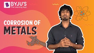 Corrosion of Metals Class 610  Learn with BYJUS [upl. by Joice]