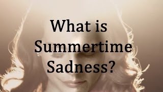 What is Summertime Sadness [upl. by Collayer]