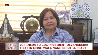 VG Pineda to CDC President Devanadera Tiyakin mong wala nang POGO sa Clark  CLTV36 News Clip [upl. by Aeiram]