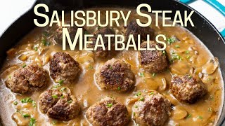 Salisbury Steak Meatballs with Mushroom Gravy [upl. by Dagnah]