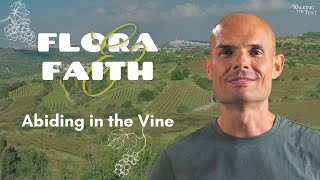 Abiding in the Vine  Flora amp Faith Pt 1  EP175 [upl. by Nisa981]