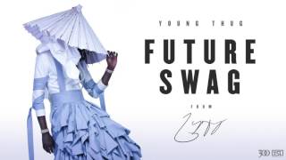 Young Thug  Future Swag Official Audio [upl. by Kenn45]