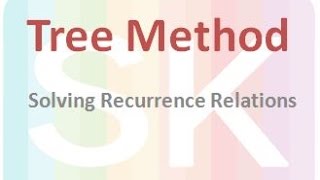 Tree Method for solving recurrence relations [upl. by Sasha]