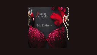 ROCCO VENTRELLA  MY ENTIRETY [upl. by Herzel]