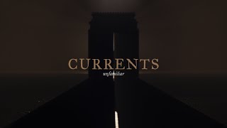 Currents  Unfamiliar [upl. by Odette]