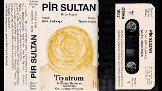 Tahsin İncirci  Pir Sultan  Tiyatrom Original Cassette Album 1987 Yüksek Kalite  Nadir Kaset [upl. by Huntlee]