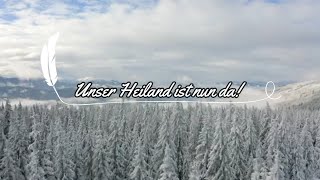 Unser Heiland ist nun da TEXT [upl. by Amilas44]