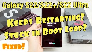 Keeps Restarting Stuck in Boot Loop FIXED Galaxy S22  S22  S22 Ultra [upl. by Moffitt]