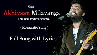 Arijit Singh Akhiyaan Milavanga  Commando 3  Sruthy Sasidharan Mannan Shaah Sahil Sultanpuri [upl. by Rosa]