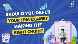 Should You Defer Your FRM Exam Making the Right Choice [upl. by Jezabel73]