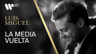 Luis Miguel  quotLa Media Vueltaquot Video Oficial [upl. by Glialentn]