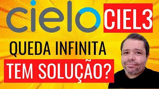 CIEL3 NÃO INVISTA na CIELO sem ver este vídeo Queda infinita da cotação Tem solução [upl. by Cy952]