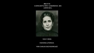 Beata Concepción Cabrera de Armida Memoria litúrgica Vida y obra [upl. by Troc]