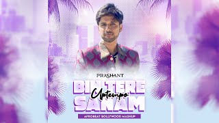 Bin Tere Sanam X Up Tempo RealUditNarayan vs alhajitekno  AfrobeatBollywood  DJPrashant Mashup [upl. by Zorine]