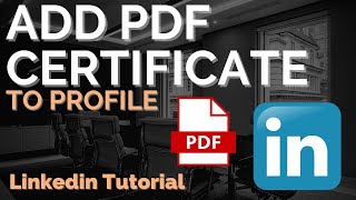 How to Add a PDF Certificate to LinkedIn Profile [upl. by Benco]