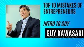 Guy Kawasaki Introduction to Top 10 Mistakes of Entrepreneurs [upl. by Assyl]