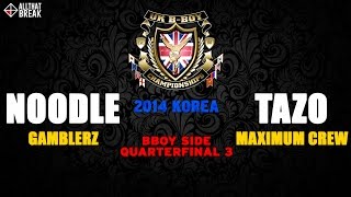 NOODLE v TAZO  Bboy QF 3  UK BBoy Champs 2014 Korea  Allthatbreakcom [upl. by Ahseela]