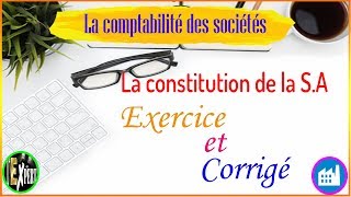 Comptabilité des sociétés  La constitution de la SA Exercice corrigé I Darija [upl. by Amehsat102]