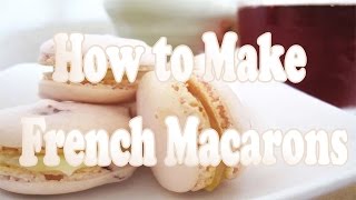 How to Make French Macarons  French Macaron Easy Recipe [upl. by Alejo]