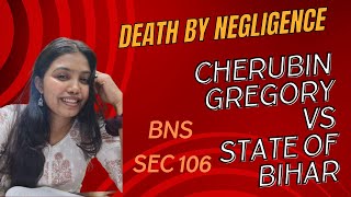 CHERUBIN GREGORY VS STATE OF BIHAR  DEATH BY NEGLIGENCE [upl. by Rickert352]