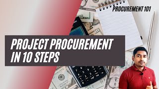 Project Procurement in 10 steps  Procurement Management 101 [upl. by Carmelina]