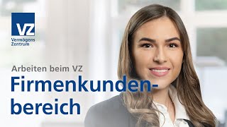 Arbeiten beim VZ Firmenkundenbereich [upl. by Shulock806]